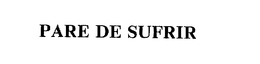 PARE DE SUFRIR trademark