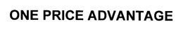 ONE PRICE ADVANTAGE trademark