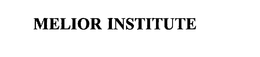 MELIOR INSTITUTE trademark
