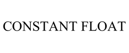 CONSTANT FLOAT trademark