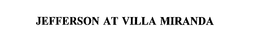 JEFFERSON AT VILLA MIRANDA trademark