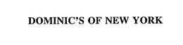 DOMINIC'S OF NEW YORK trademark