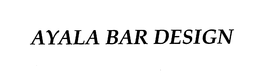 AYALA BAR DESIGN trademark
