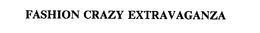 FASHION CRAZY EXTRAVAGANZA trademark