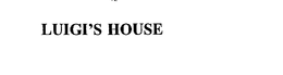 LUIGI'S HOUSE trademark