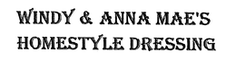 WINDY & ANNA MAE'S HOMESTYLE DRESSING trademark