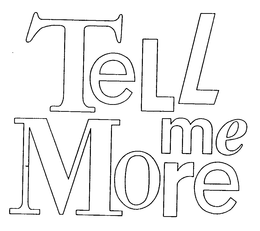 TELL ME MORE trademark