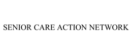 SENIOR CARE ACTION NETWORK trademark