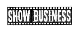 SHOW BUSINESS trademark