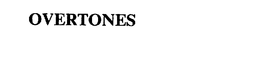 OVERTONES trademark