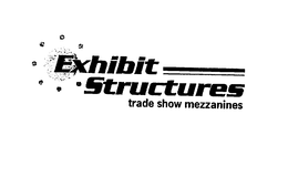 EXHIBIT STRUCTURES TRADE SHOW MEZZANINES trademark