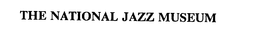 THE NATIONAL JAZZ MUSEUM trademark