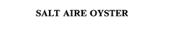SALT AIRE OYSTER trademark