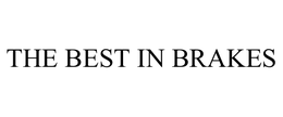 THE BEST IN BRAKES trademark