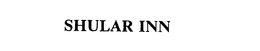 SHULAR INN trademark
