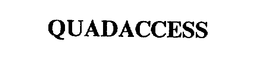 QUADACCESS trademark