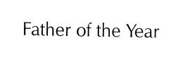 FATHER OF THE YEAR trademark