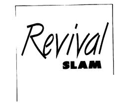 REVIVAL SLAM trademark
