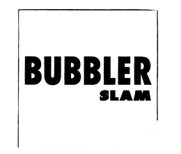 BUBBLER SLAM trademark