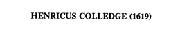 HENRICUS COLLEDGE (1619) trademark