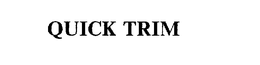 QUICK TRIM trademark