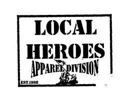 LOCAL HEROES APPAREL DIVISION EST. 1998 trademark