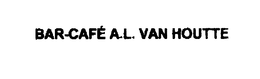 BAR-CAFE A.L. VAN HOUTTE trademark
