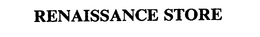 RENAISSANCE STORE trademark