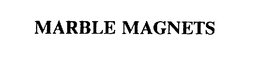 MARBLE MAGNETS trademark