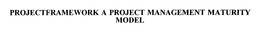 PROJECTFRAMEWORK A PROJECT MANAGEMENT MATURITY MODEL trademark