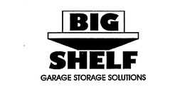 BIG SHELF GARAGE STORAGE SOLUTIONS trademark