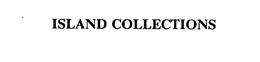 ISLAND COLLECTIONS trademark