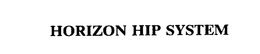 HORIZON HIP SYSTEM trademark