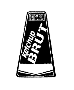 KETCHUP BRUT UN GOUT BRAT MOINS SUCRE trademark