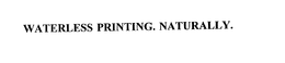 WATERLESS PRINTING. NATURALLY. trademark