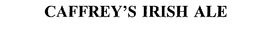 CAFFREY'S IRISH ALE trademark