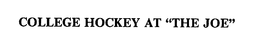 COLLEGE HOCKEY AT "THE JOE" trademark
