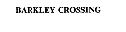 BARKLEY CROSSING trademark