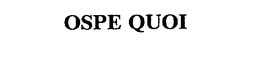OSPE QUOI trademark