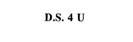 D.S. 4 U trademark