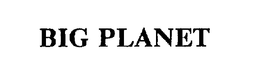 BIG PLANET trademark
