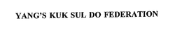YANG'S KUK SUL DO FEDERATION trademark