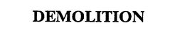 DEMOLITION trademark
