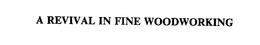 A REVIVAL IN FINE WOODWORKING trademark