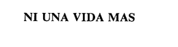 NI UNA VIDA MAS trademark