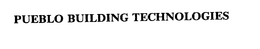 PUEBLO BUILDING TECHNOLOGIES trademark