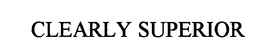 CLEARLY SUPERIOR trademark