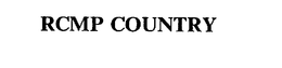 RCMP COUNTRY trademark
