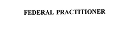 FEDERAL PRACTITIONER trademark