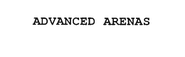 ADVANCED ARENAS trademark
